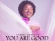 Amaka Ignatius - You Are Good | Download Songs