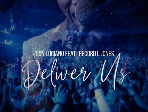 Don-Luciano-Deliver-Us-feat-Record-L-JonesNew Song Mp3 Download