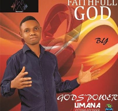 Godspower Umana - Faithful God | Download Songs