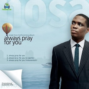 Nosa - Always Pray For You | New Songs