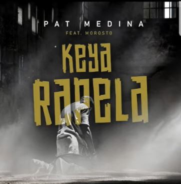 Pat Medina – Keya Rapela ft. Morosto latest amapiano songs