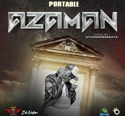 Portable - Azaman (Aza Man) | Latest Songs