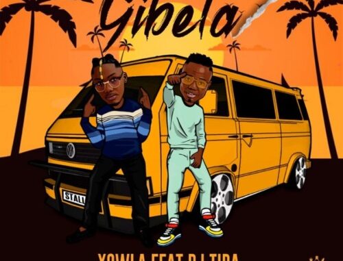 Xowla – Gibela ft. DJ Tira Mp3 Download