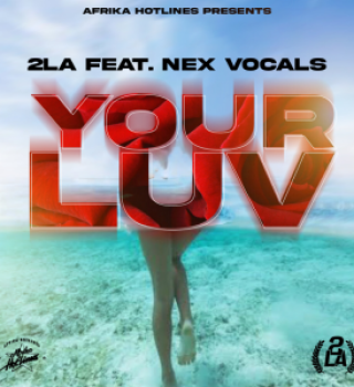 2LA, Nex Vocals – Your Luv Mp3 Download