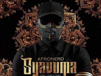 AfroNerd – Syavuma ft. Lizwi & Tabia Mp3