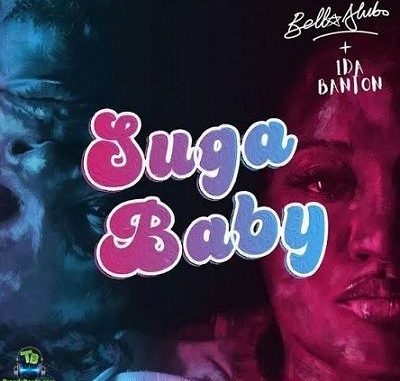 Bella Alubo - Suga Baby ft 1da Banton | Original Song Download Mp3