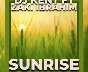 DJ Kent – Sunrise (Drumetic Boyz Bootleg) ft. Zaki Ibrahim Mp3 Download