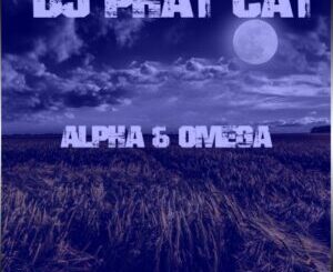 DJ Phat Cat – Alpha & Omega Mp3 Download