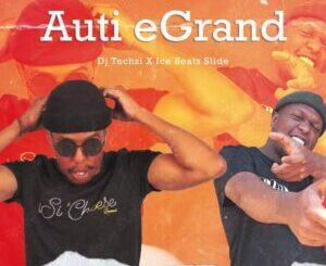 DJ Techzi – Auti EGrand Ft. Ice Beats Slide Mp3 Download