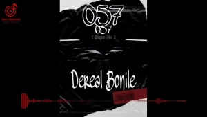 DeReal Bonile – 057 (Bique Mix) Mp3 Download