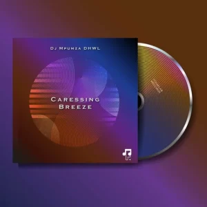 Dj Mpumza DHWL – Caressing Breeze Zip EP Download