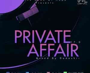 Dodoskii – Private Affair 17.0 Mix Mp3 Download