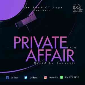 Dodoskii – Private Affair 17.0 Mix Mp3 Download