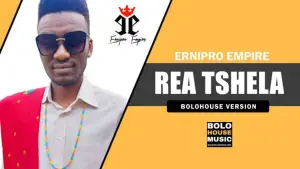 Ernipro Empire – Rea Tshela Mp3 Download