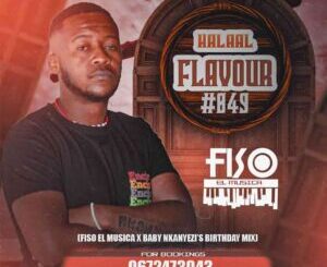 Fiso El Musica – Halaal Flavour #049 (Baby Nkanyezi’s Birthday Mix) Mp3 Download