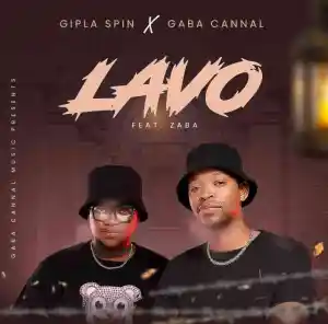 Gaba Cannal & Gipla Spin – Lavo ft. Zaba Mp3 Download