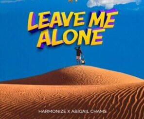 Harmonize – Leave Me Alone ft Abigail Chams Mp3 Download