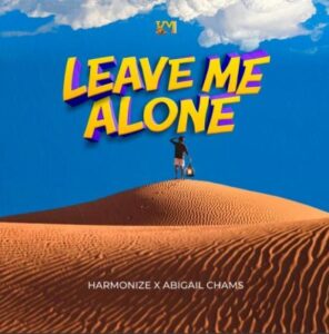 Harmonize – Leave Me Alone ft Abigail Chams Mp3 Download