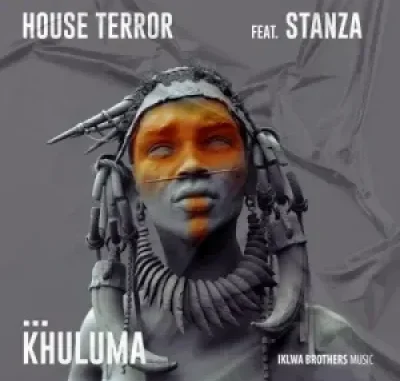 House Terror – Khuluma ft. Stanza Mp3 Download