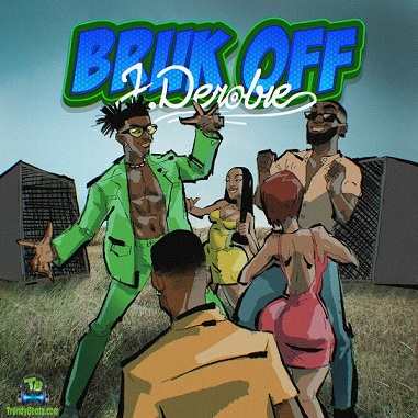 J Derobie - Bruk Off | New Songs