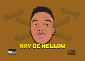 Kay De Mellow – Macala Mp3 Download