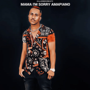 Killorbeezbeatz – Mama I’m Sorry (80s Amapiano Music) Mp3 Download