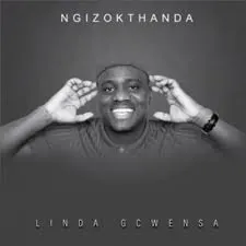 Linda Gcwensa – Ngizokthanda Mp3 Download