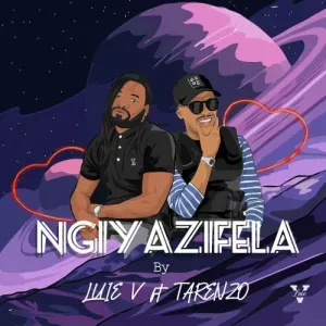 Luie V – Ngiyazifela ft. Tarenzo Bathathe Mp3 Download 