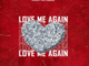 Micah Da Music, Mosh Kay – Love Me Again Mp3 Download