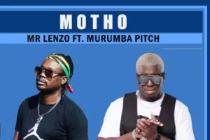 Mr Lenzo – Motho Ft. Murumba Pitch Mp3 Download 