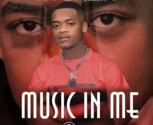 Ntokzin Music In Me (Cover Artwork + Tracklist) Zip Download