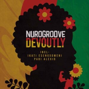 Nurogroove – Devoutly Mp3 Download