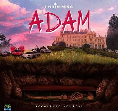 Phrimpong - Adam | New Songs