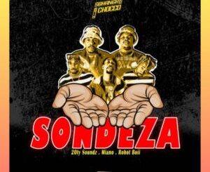 Sbhanga & Chocco – Sondeza Ft. Robot boii, Miano & 20ty Soundz Mp3 Download