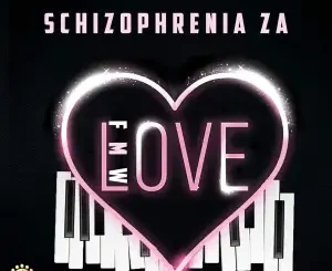 Schizophrenia ZA – From Mmametlhake With Love Zip EP Download