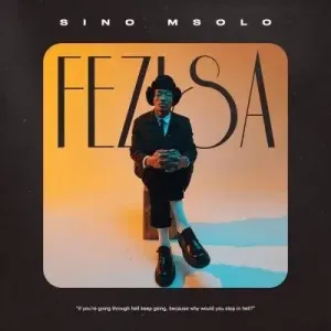 Sino Msolo – Fezisa Zip Download