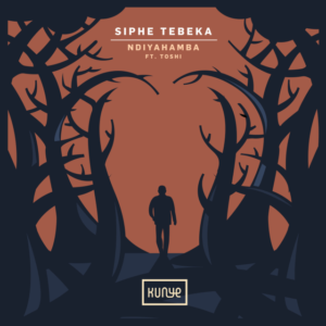 Siphe Tebeka – Toa Mp3 Download