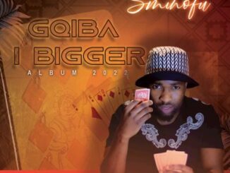 Sminofu – Gqila I Bigger Mp3 Download