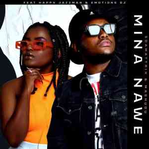 Soa Mattrix & Mashudu – Mina Nawe ft Happy Jazzman & Emotions DJ Mp3 Download