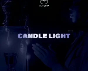 Tha Grup – Candle Light Mp3 Download