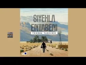 Themba YaseJozi – Siyehla Entabeni Mp3 Download