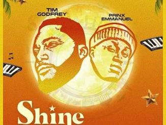 Tim Godfrey - Shine ft Prinx Emmanuel | Music Download