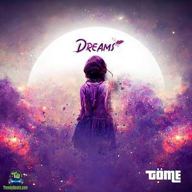 Tome - Dreams | Best Mp3 Song Download