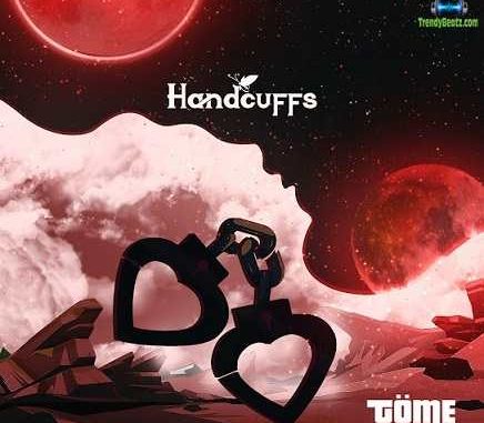 Tome - Handcuffs | New Songs Download Mp3