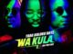 Yaba Buluku Boyz & DJ Tarico – Wa Kula (Zacaria) ft. Jah Prayzah Mp3 Download