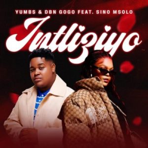 Yumbs & DBN Gogo – Intliyizo ft Sino Msolo Mp3 Download