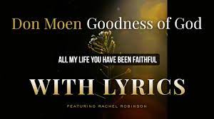 Don Moen – Goodness of God ft Rachel Robinso | Gospel Songs