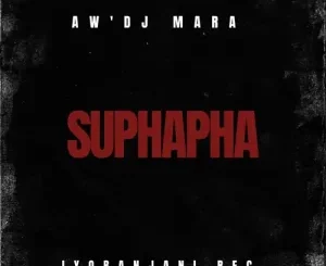 Aw’DjMara – Suphapha Mp3 Download