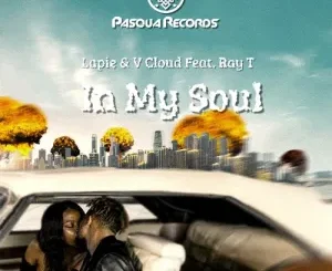 Lapie, V Cloud & Ray T – In My Soul Mp3 Download