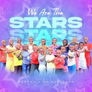 Masaka Kids Africana – We Are the Stars Zip Album Download